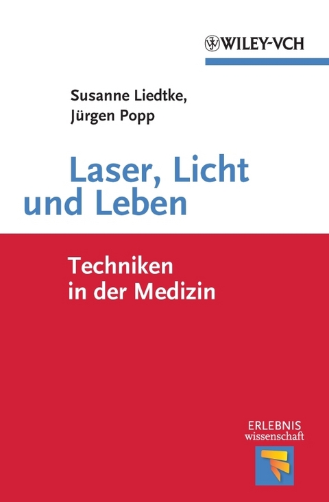 Laser, Licht und Leben - Susanne Liedtke, J&uuml;rgen Popp