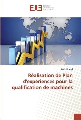 Réalisation de Plan d'expériences pour la qualification de machines - Kevin Briand