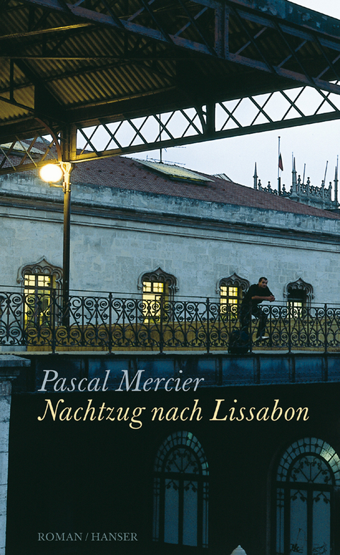 Nachtzug nach Lissabon -  Pascal Mercier