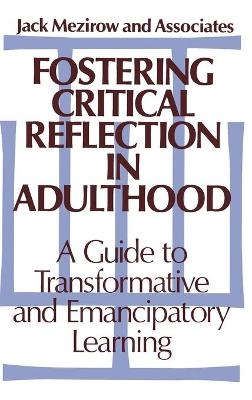 Fostering Critical Reflection in Adulthood - Jack Mezirow