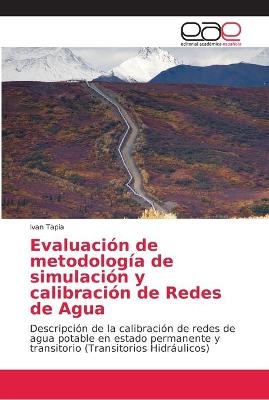 Evaluación de metodología de simulación y calibración de Redes de Agua