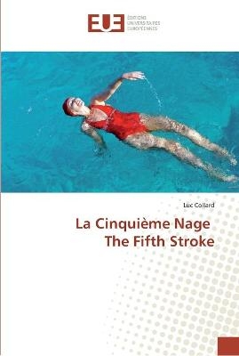 La Cinqui&egrave;me Nage The Fifth Stroke - Luc Collard