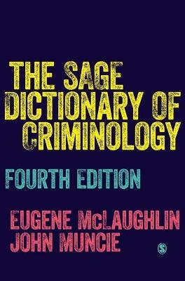 The SAGE Dictionary of Criminology