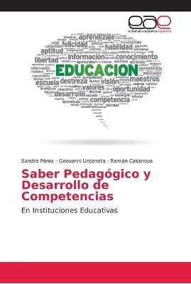 Saber Pedagógico y Desarrollo de Competencias - Sandro Pérez, Geovanni Urdaneta, Ramón Casanova