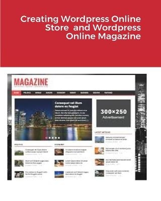 Creating Wordpress Online Store and Wordpress Online Magazine - Dr Hidaia Mahmood Alassouli