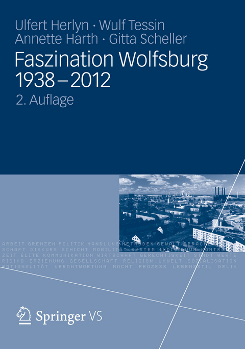 Faszination Wolfsburg 1938-2012 - Ulfert Herlyn, Wulf Tessin, Annette Harth, Gitta Scheller