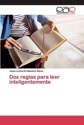 Dos reglas para leer inteligentemente - Jes&uacute;s Leonardo S&aacute;nchez S&aacute;enz