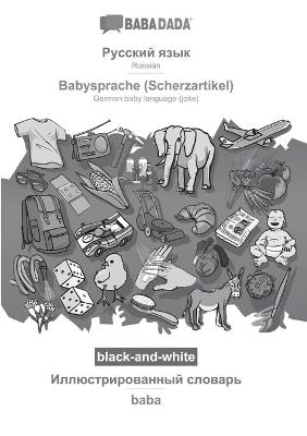 Russian (in cyrillic script) - Babysprache (Scherzartikel), visual dictionary, BW -  Babadada GmbH