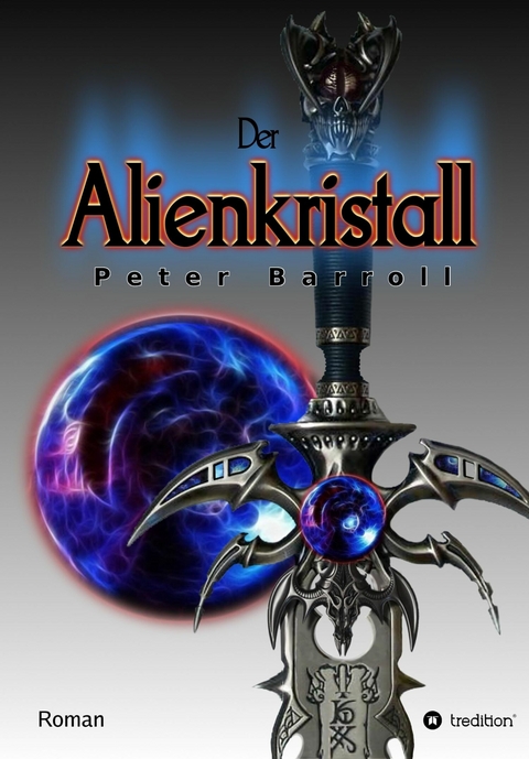 Der Alienkristall -  Peter Barroll
