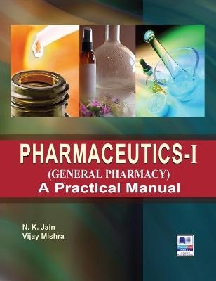PharmaceuticsI (General Pharmacy) - N K Jain, Vijay Mishra