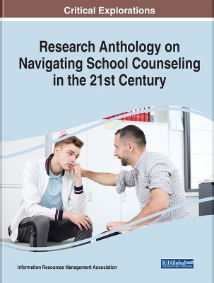 Research Anthology on Navigating School Counseling in the 21st Century - 