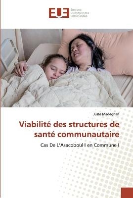 Viabilit&eacute; des structures de sant&eacute; communautaire - Juste Madegnan