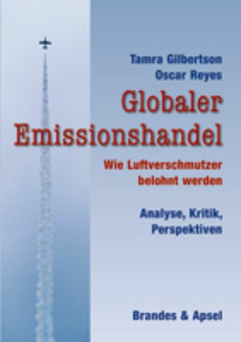 Globaler Emissionshandel -  Tamra Gilbertson,  Oscar Reyes