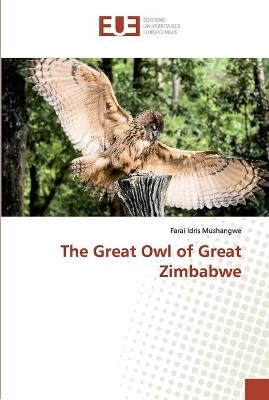 The Great Owl of Great Zimbabwe - Farai Idris Mushangwe