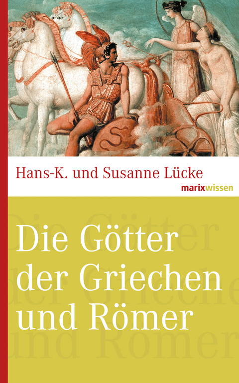 Die G&ouml;tter der Griechen und R&ouml;mer - Hans-K. L&uuml;cke, Susanne L&uuml;cke-David