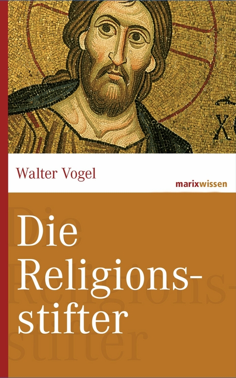Die Religionsstifter - Walter Vogel
