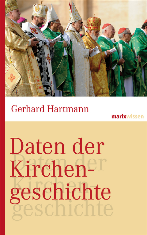 Daten der Kirchengeschichte - Gerhard Hartmann