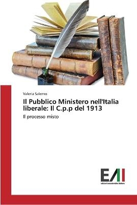 Il Pubblico Ministero nell'Italia liberale: Il C.p.p del 1913