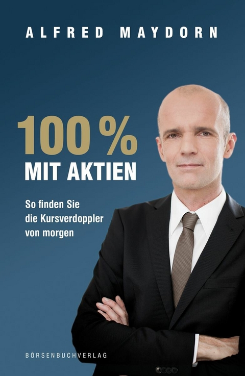 100 % mit Aktien -  Alfred Maydorn