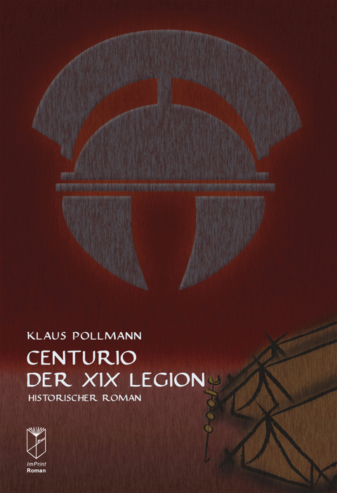 Centurio der XIX Legion - Klaus Pollmann