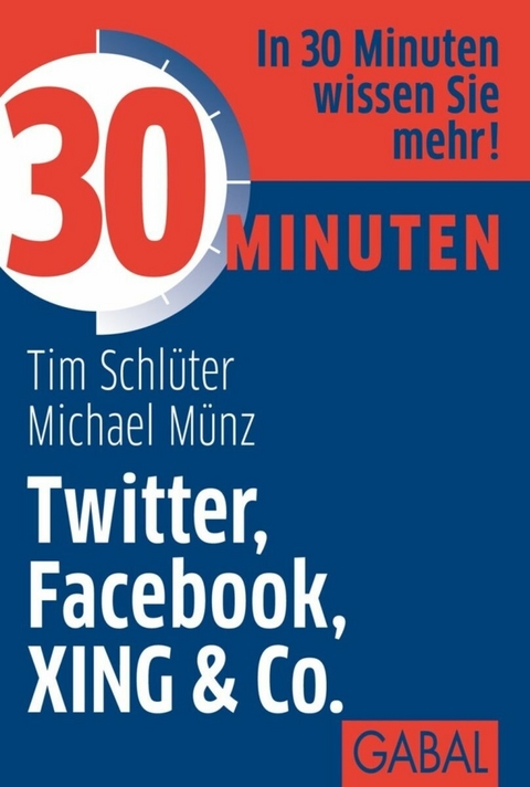 30 Minuten Twitter, Facebook, XING & Co. - Tim Schl&uuml;ter, Michael M&uuml;nz