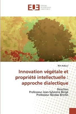 Innovation v&eacute;g&eacute;tale et propri&eacute;t&eacute; intellectuelle - Rim Achour