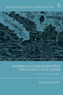 Framing Convergence with the Global Legal Order - 