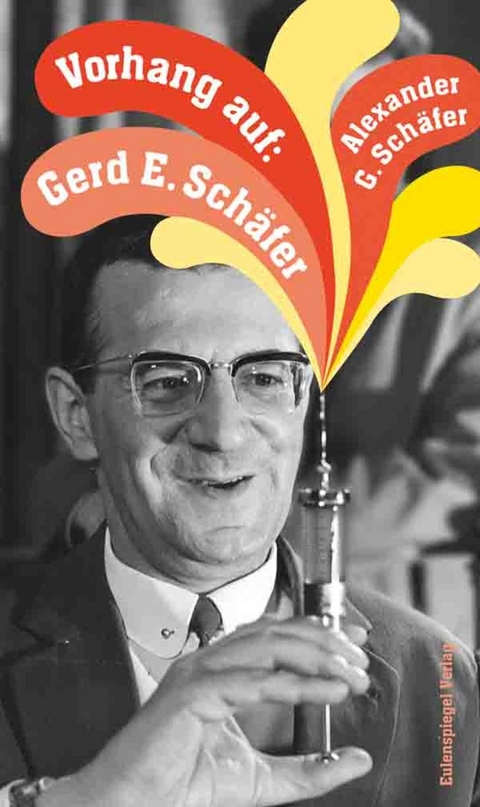 Vorhang auf: Gerd E. Sch&auml;fer - Alexander G. Sch&auml;fer