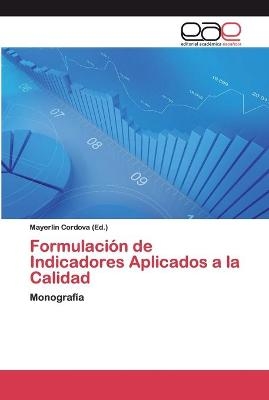 Formulaci&oacute;n de Indicadores Aplicados a la Calidad - 