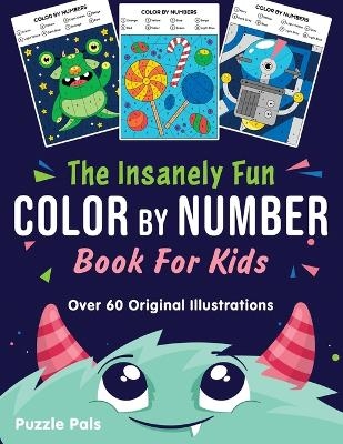 The Insanely Fun Color By Number Book For Kids - Puzzle Pals, Bryce Ross