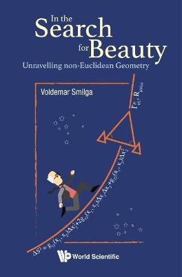 In The Search For Beauty: Unravelling Non-euclidean Geometry