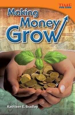 Making Money Grow - Kathleen Bradley, Kathleen E. Bradley