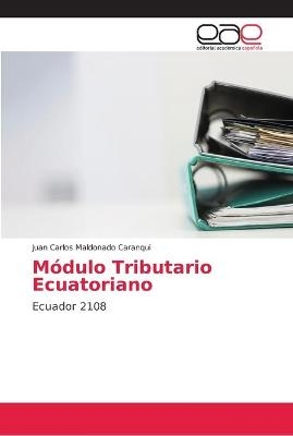 M&oacute;dulo Tributario Ecuatoriano - Juan Carlos Maldonado Caranqui
