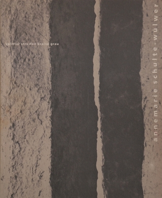 Annemarie Schulte-Wülwer - splitter streifen kreise grau