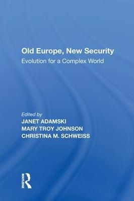 Old Europe, New Security - Mary Troy Johnson, Janet Adamski, Cristina M. Schweiss