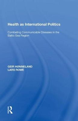 Health as International Politics - Geir H&oslash;nneland
