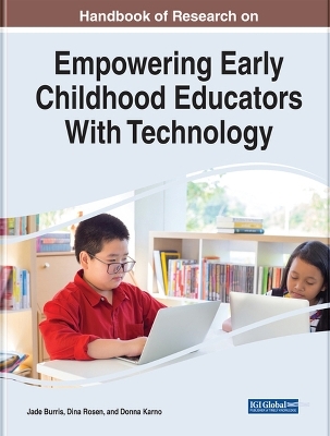 Handbook of Research on Empowering Early Childhood Educators With Technology - 