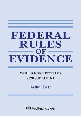 Federal Rules of Evidence with Practice Problems - Arthur Best
