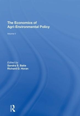 The Economics of Agri-Environmental Policy, Volume II - Sandra S. Batie, Richard D. Horan