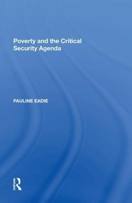 Poverty and the Critical Security Agenda - Pauline Eadie