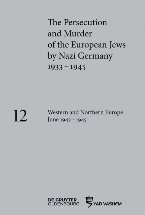 The Persecution and Murder of the European Jews by Nazi Germany, 1933&ndash;1945 / Western and Northern Europe June 1942&ndash;1945 - 