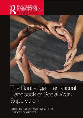 The Routledge International Handbook of Social Work Supervision - Christopher L Bennett
