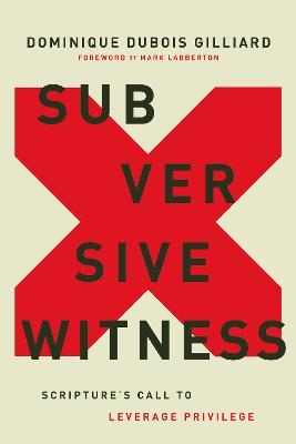 Subversive Witness - Dominique DuBois Gilliard