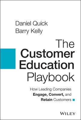 The Customer Education Playbook - Daniel Quick, Barry Kelly
