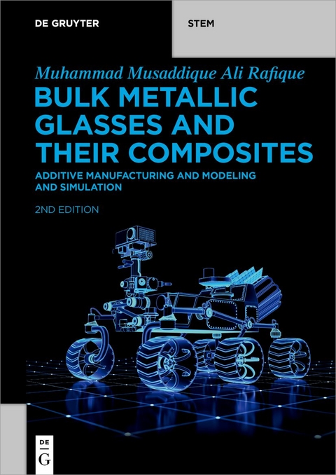 Bulk Metallic Glasses and Their Composites - Muhammad Musaddique Ali Rafique