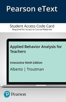 Applied Behavior Analysis for Teachers Interactive Ninth Edition, Enhanced Pearson eText -- Access Card