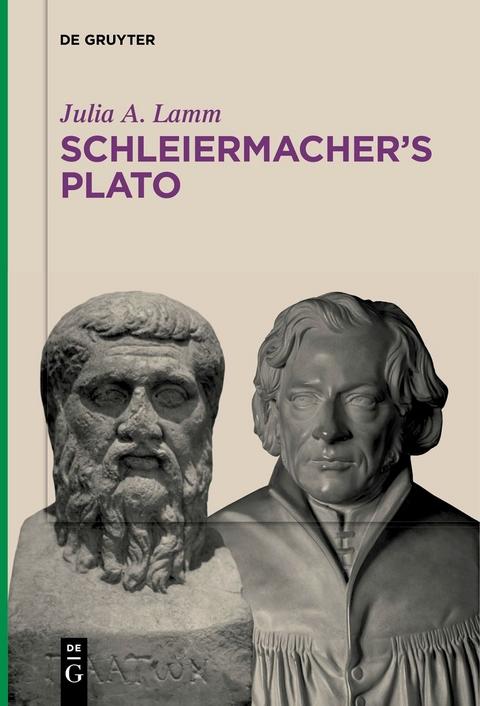 Schleiermacher&rsquo;s Plato - Julia A. Lamm