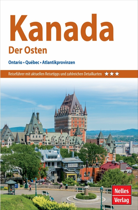 Nelles Guide Reisef&uuml;hrer Kanada - Der Osten - Nelles Verlag GmbH, Eva Ambros, Mary Kelly, Eleanor Morris, Valentin P. Nadezhnikov, David Ravvin, J.-Martina Schneider, Jonathan D. Siskin, Carla Straessle-Compton, Deborah Williams