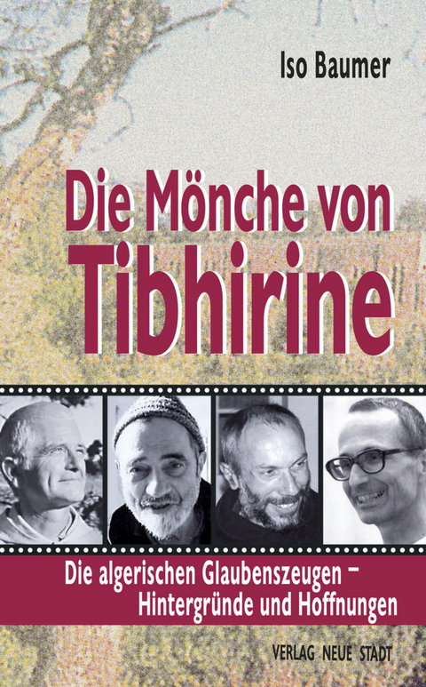 Die M&ouml;nche von Tibhirine - Iso Baumer