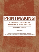 Printmaking Second Edition - Fick, Bill; Graboswki, Beth